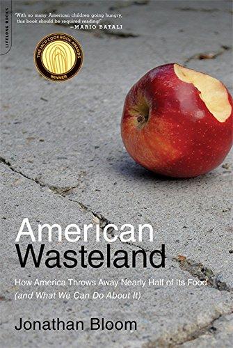 American Wasteland: How America Throws Away Nearly Half of Its Food (and What We Can Do About It)