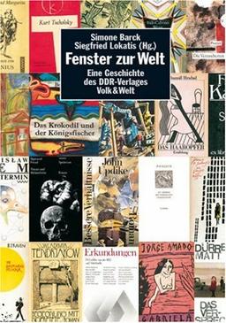 Fenster zur Welt. Eine Geschichte des DDR Verlages Volk & Welt