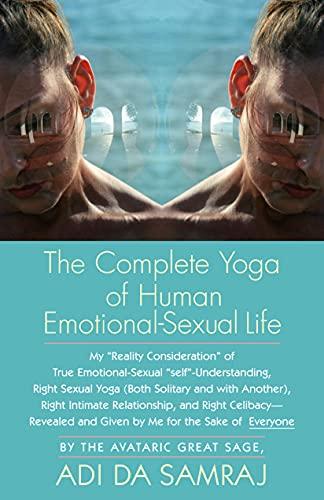 The Complete Yoga of Human Emotional-Sexual Life