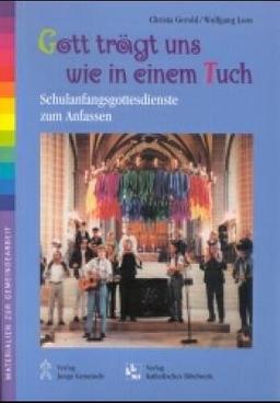 Gott trägt uns wie in einem Tuch. Schulanfangsgottesdienste zum Anfassen