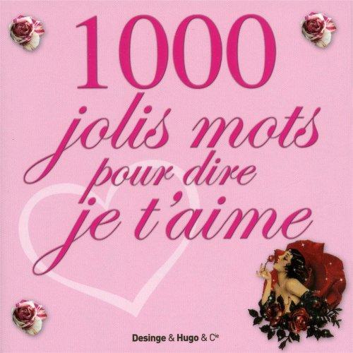 1.000 jolis mots pour dire je t'aime