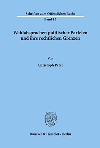 Wahlabsprachen politischer Parteien und ihre rechtlichen Grenzen.: Dissertationsschrift (Schriften zum Öffentlichen Recht)