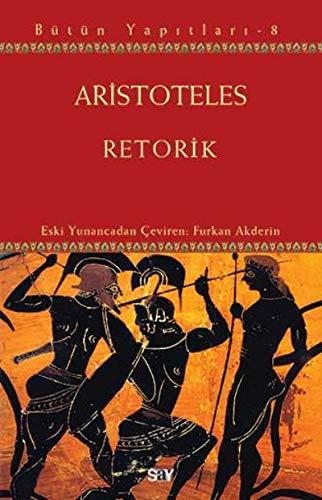 Retorik: Aristoteles Bütün Yapitlari 8