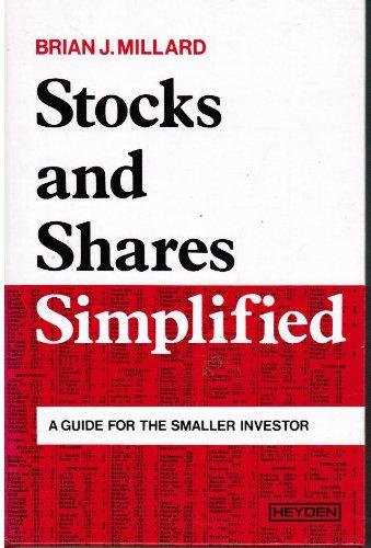 Stocks and Shares Simplified: A Guide for the Smaller Investor