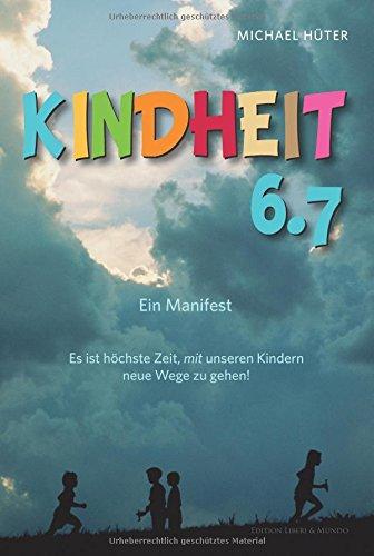 Kindheit 6.7: Ein Manifest