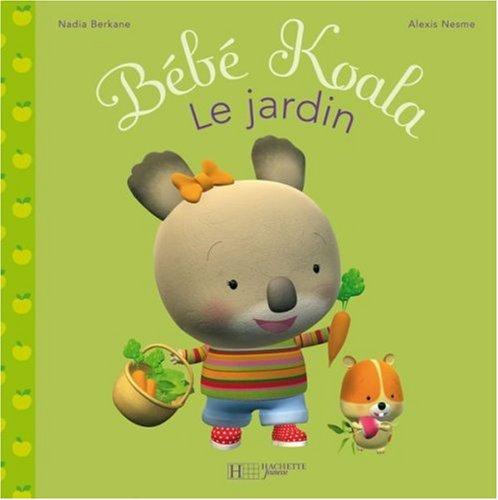 Bébé Koala. Vol. 4. Le jardin