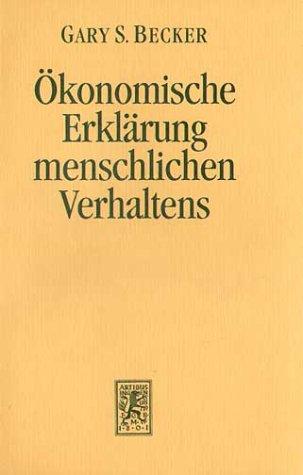 Der ökonomische Ansatz zur Erklärung menschlichen Verhaltens