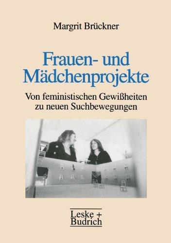 Frauen- und Mädchenprojekte: Von feministischen Gewißheiten zu neuen Suchbewegungen