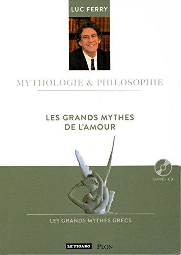 Les grands mythes de l'amour : les grands mythes grecs