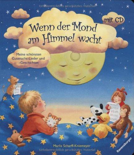 Wenn der Mond am Himmel wacht: Meine schönsten Gutenacht-Lieder und -Geschichten