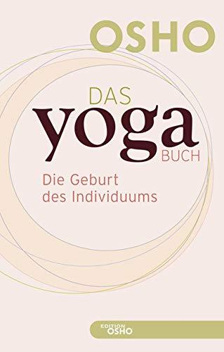 Das Yoga BUCH 1: Die Geburt des Individuums (Edition OSHO)