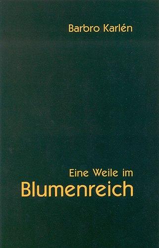 Eine Weile im Blumenreich