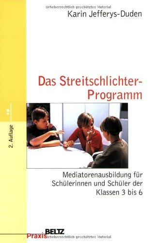 Das Streitschlichter-Programm - Mediatorenausbildung für Schülerinnen und Schüler der Klassen 3 bis 6