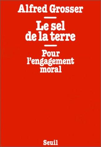 Le Sel de la terre : Pour l'engagement moral