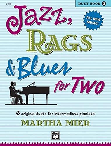 Jazz, Rags & Blues for Two, Book 2: 6 original duets for early intermediate pianists