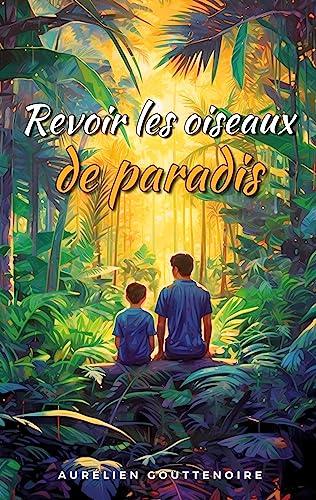 Revoir les oiseaux de paradis