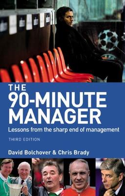 90-Minute Manager: Lessons from the Sharp End of Management