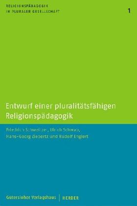 Entwurf einer pluralitätsfähigen Religionspädagogik. Reihe Religionspädagogik in pluraler Gesellschaft Bd.1.