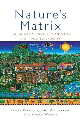 Nature's Matrix: Linking Agriculture, Conservation and Food Sovereignty