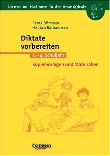 Lernen an Stationen in der Grundschule - Bisherige Ausgabe: Lernen an Stationen in der Grundschule, Kopiervorlagen und Materialien, Diktate vorbereiten, neue Rechtschreibung