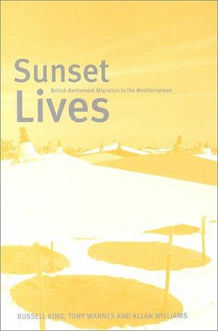 Sunset Lives: British Retirement Migration to the Mediterranean