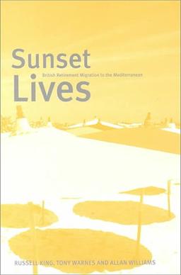 Sunset Lives: British Retirement Migration to the Mediterranean