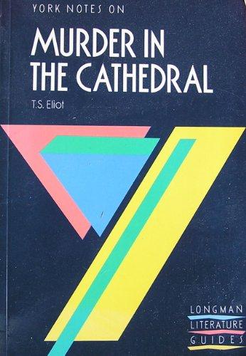 York Notes on T.S.Eliot's "Murder in the Cathedral" (Longman Literature Guides)