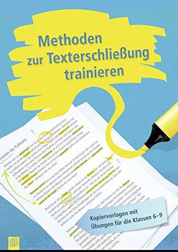 Methoden zur Texterschließung trainieren: Kopiervorlagen mit Übungen für die Klassen 6-9 (Übungen zum Textverständnis)