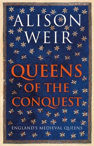 Queens of the Conquest: England’s Medieval Queens