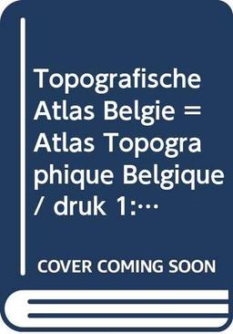 Topografische Atlas Belgie = Atlas Topographique Belgique / druk 1: 1:50.000