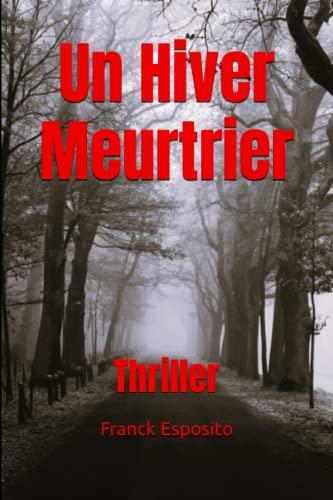 Un Hiver Meurtrier: Thriller (Les enquêtes de Laura Costa.)