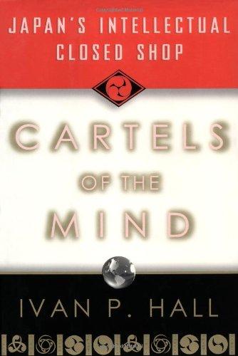 Cartels of the Mind: Japan's Intellectual Closed Shop