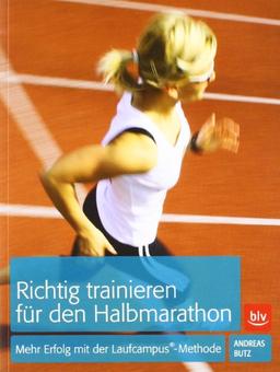 Richtig trainieren für den Halbmarathon: Mehr Erfolg mit der Laufcampus-Methode