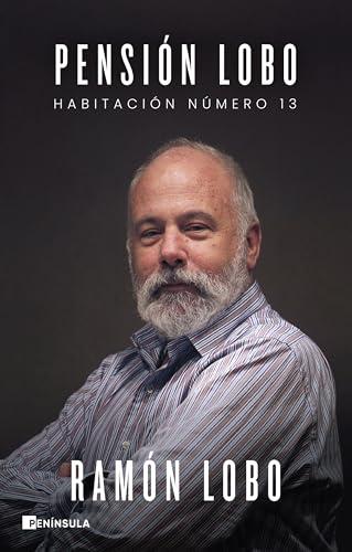 Pensión Lobo: Habitación número 13 (BIOGRAFÍA Y MEMORIAS)