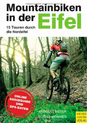 Mountainbiken in der Eifel: 15 Touren durch die Nordeifel