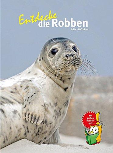 Entdecke die Robben (Entdecke - Die Reihe mit der Eule)