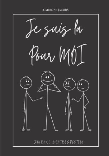 JE SUIS LÀ POUR MOI: LE guide d'introspection et de découverte spirituelle, (re)découvrez votre Moi intérieur. Surtout, ne pas brûler ni cacher après avoir écrit !