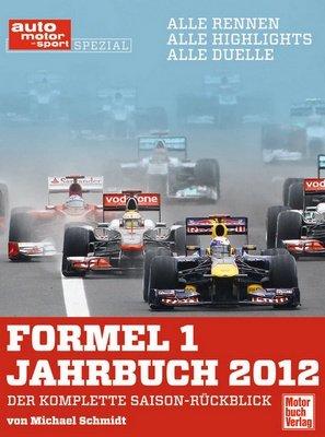 Formel 1  Jahrbuch 2012: Alle Rennen - Alle Highlights - Alle Duelle. auto motor und sport spezial