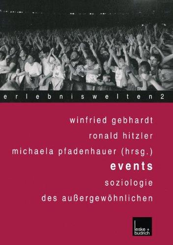 Events: Soziologie des Außergewöhnlichen (Erlebniswelten)