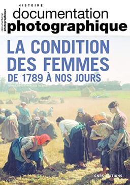 Documentation photographique (La), n° 8147. La condition des femmes de 1789 à nos jours