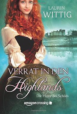 Verrat in den Highlands (Die Hüter des Schilds, Band 1)