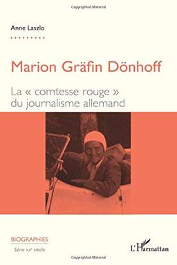 Marion Gräfin Dönhoff : la comtesse rouge du journalisme allemand