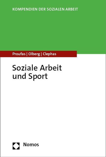 Soziale Arbeit und Sport (Kompendien der Sozialen Arbeit)