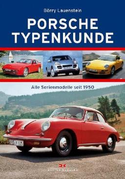 Porsche Typenkunde: Alle Serienmodelle seit 1950