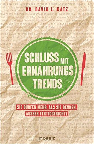 Schluss mit Ernährungstrends: Sie dürfen mehr, als Sie denken. Außer Fertiggerichte