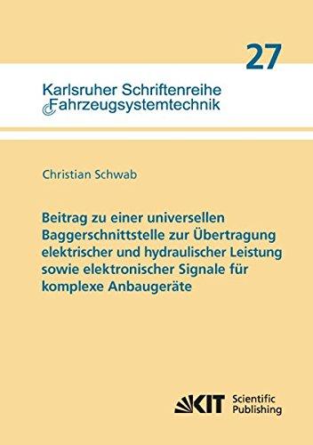 Beitrag zu einer universellen Baggerschnittstelle zur Uebertragung elektrischer und hydraulischer Leistung sowie elektronischer Signale fuer komplexe ... / Institut fuer Fahrzeugsystemtechnik)