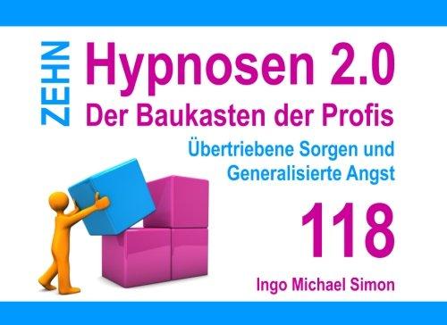 Zehn Hypnosen 2.0 - Band 118: Übertriebene Sorgen und Generalisierte Angst