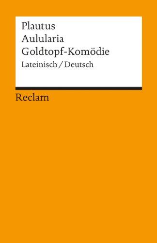 Aulularia: Goldtopf-Komödie. Lat. /Dt