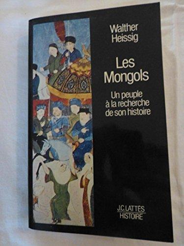 Heissig walther - Les mongols - un peuple à la recherche de son histoire