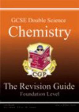 GCSE Double Science: Chemistry Revision Guide - Foundation (Foundation Level Revision Guid)